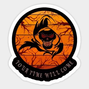 Your Time Will Come Sticker